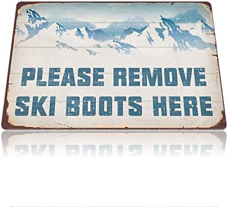 QSHPO שלג הר סקי שלט מתכת וינטג 'תפאורה של אתרי נופש אנא הסר מגפי סקי כאן פוסטר פח מועדון בית קפה קפה קישוט לקישוט 8x12 אינץ'